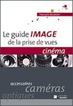 Le guide image de la prise de vues cinéma de François Reumont