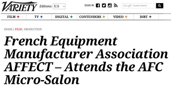 "French Equipment Manufacturer Association – AFFECT – Attends the AFC Micro-Salon" L'Affect et le Micro Salon ont les honneurs de l'édition en ligne de "Variety"