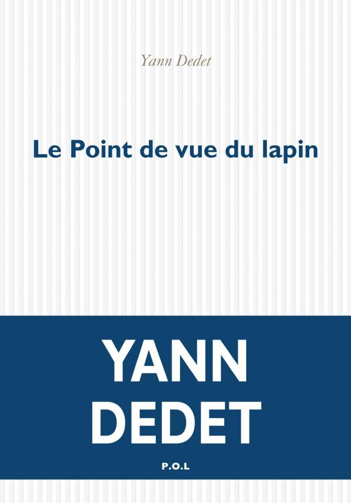 "Le Point de vue du lapin", de Yann Dedet