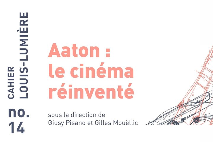 Parution de la version anglaise du "Cahier Louis-Lumière" n° 14 consacré à Aaton Aaton : A new take on cinema ou Aaton : le cinéma réinventé