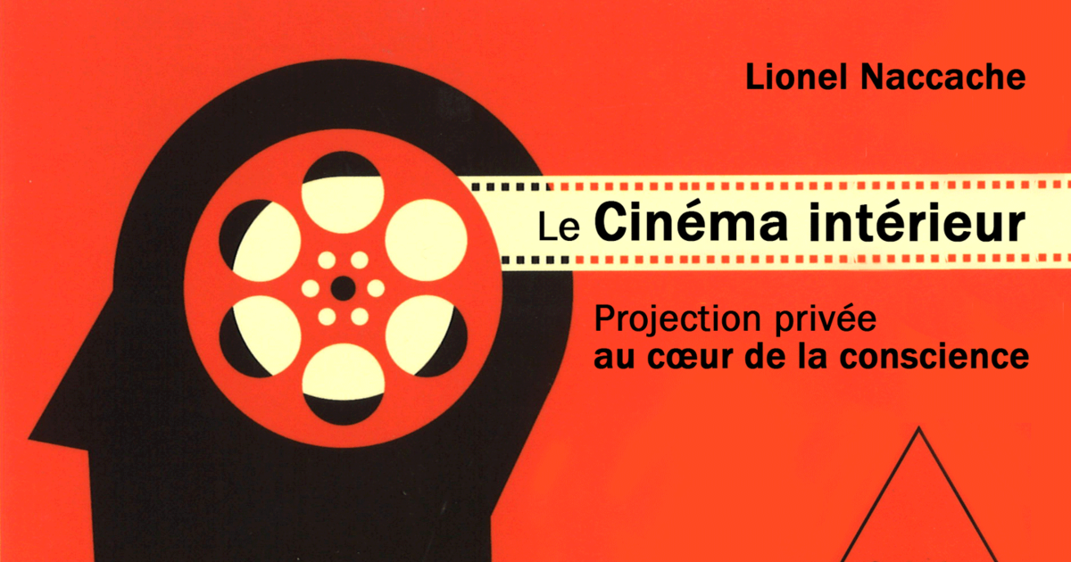 Le Cinéma intérieur – Projection privée au cœur de la conscience"