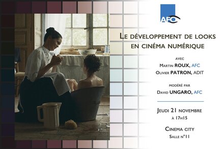 Conférence AFC sur le développement de look en cinéma numérique Jeudi 21 novembre à 17h15, au Cinema City, salle 11