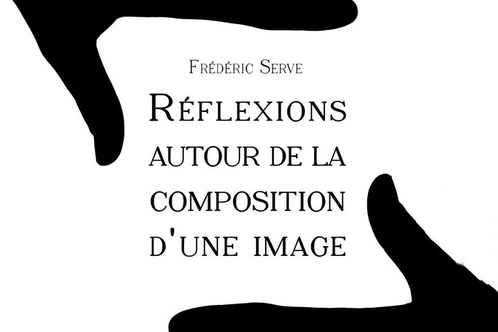 Parution de "Réflexions autour de la composition d'une image", un essai de Frédéric Serve, AFC